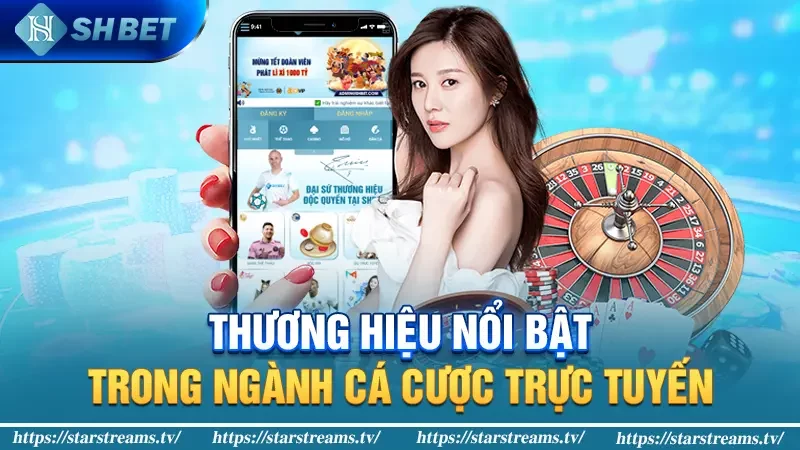 Trang chủ 17 Thương Hiệu Nổi Bật Trong Ngành Cá Cược Trực Tuyến